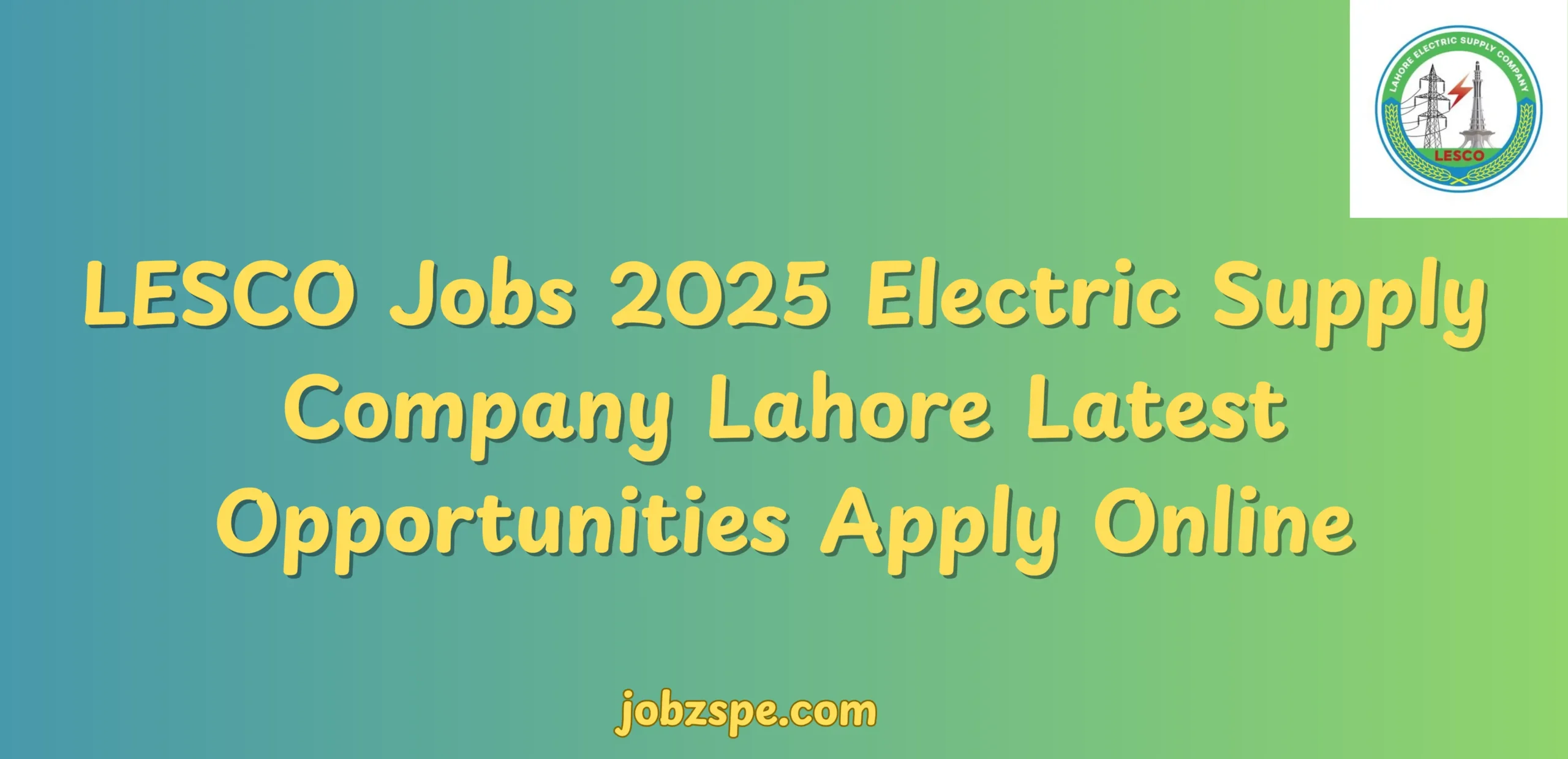 LESCO Jobs 2025 Electric Supply Company Lahore Latest Opportunities Apply Online