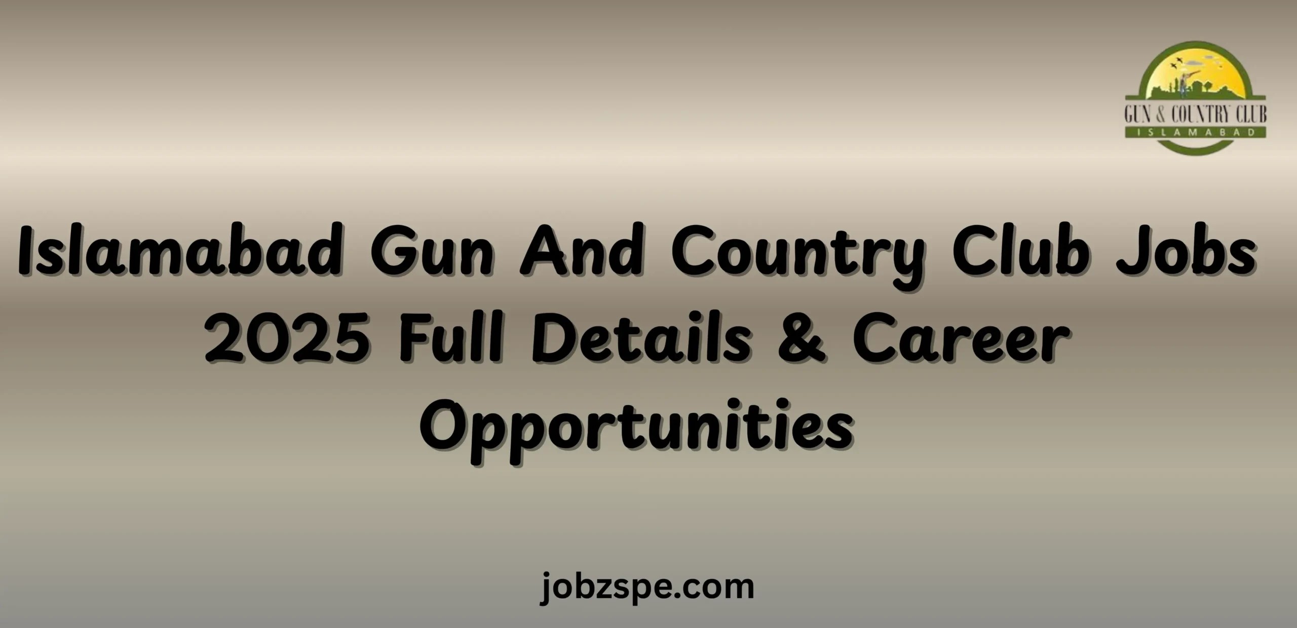 Islamabad Gun And Country Club Jobs 2025 Full Details & Career Opportunities