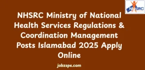 NHSRC Ministry of National Health Services Regulations & Coordination Management Posts Islamabad 2025 Apply Online