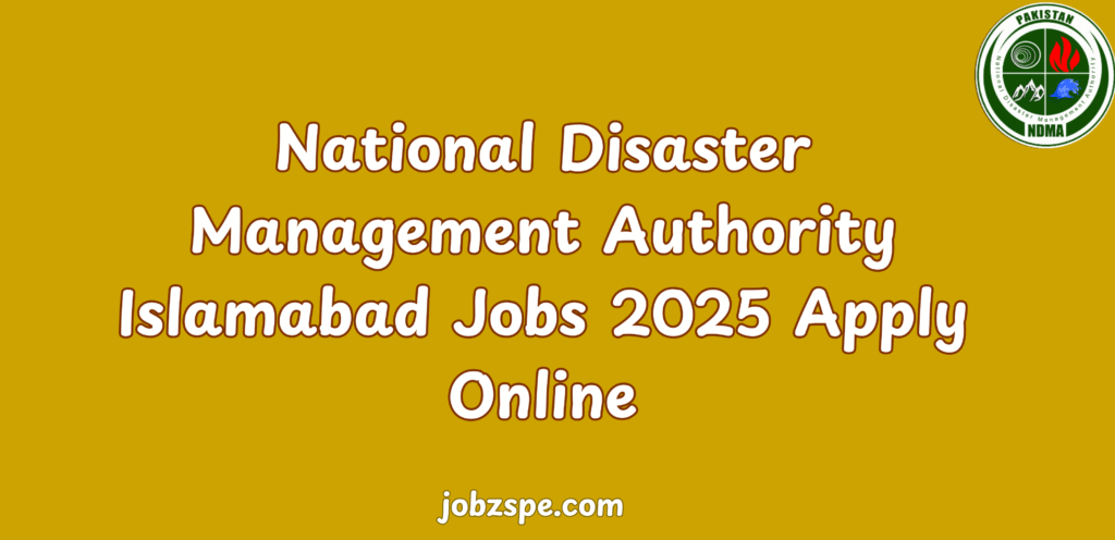 National Disaster Management Authority Islamabad Jobs 2025 Apply Online