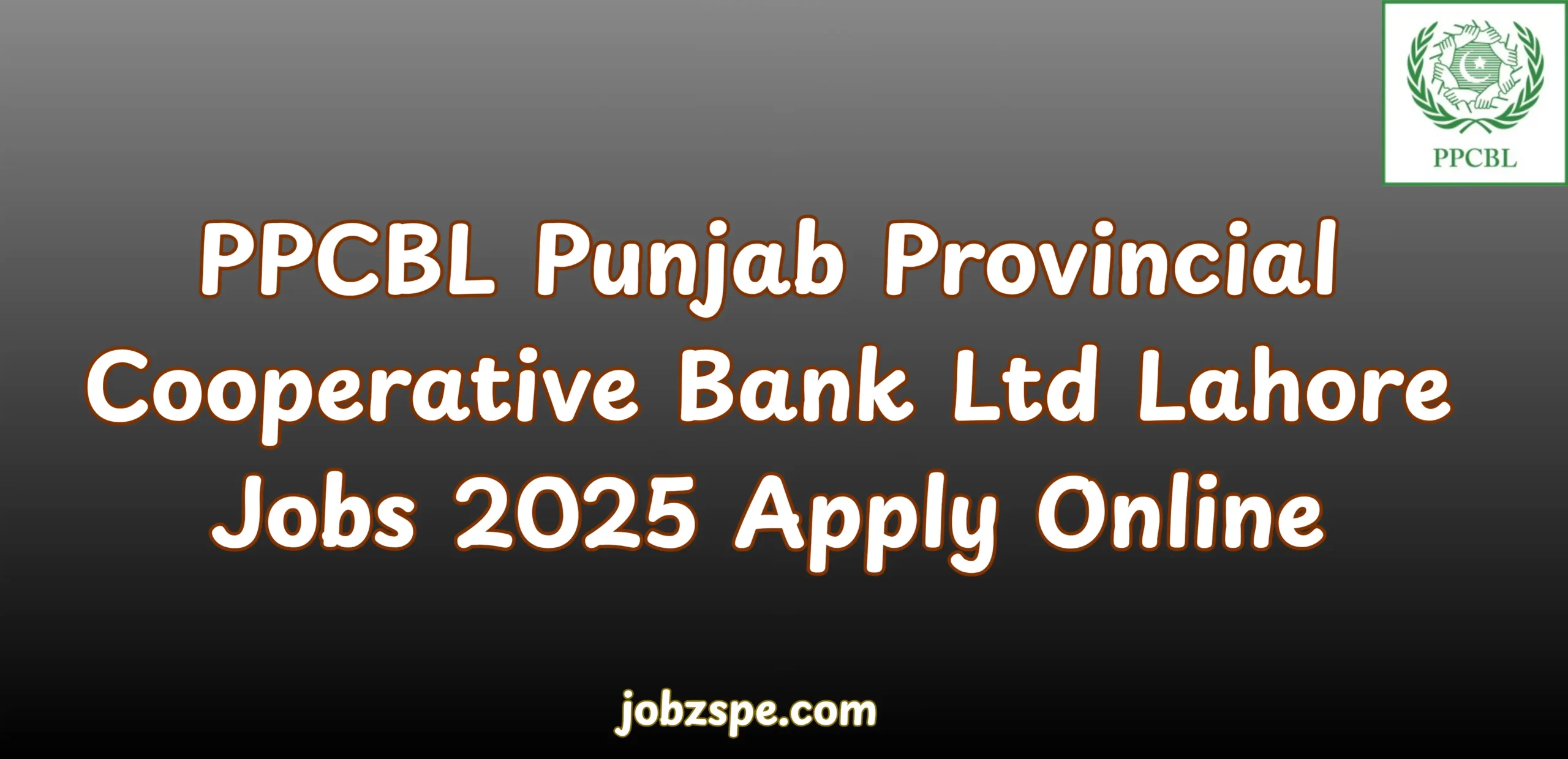 PPCBL Punjab Provincial Cooperative Bank Ltd Lahore Jobs 2025 Apply Online